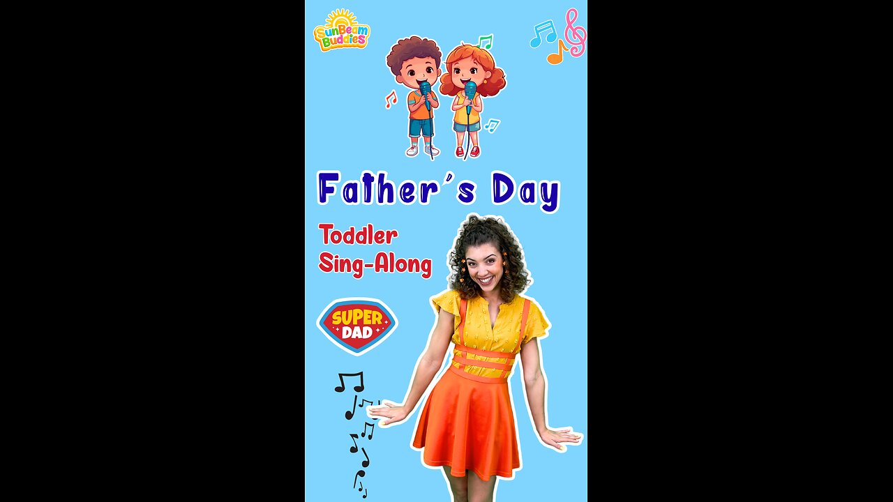 Father’s Day Sing-along with SunBeam Buddies 🎶☀️