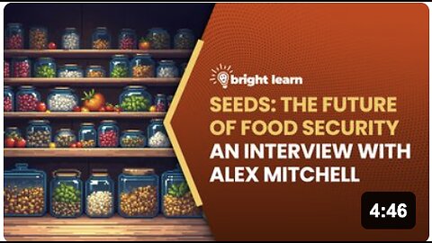 BrightLearn - Seeds: The Future of Food Security, an interview with Alex Mitchell