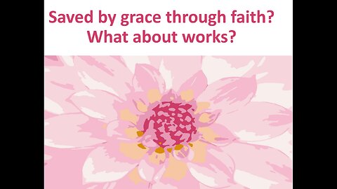May 10 (Year 4) Saved by grace through faith, but what about works? Tiffany Root & Kirk VandeGuchte