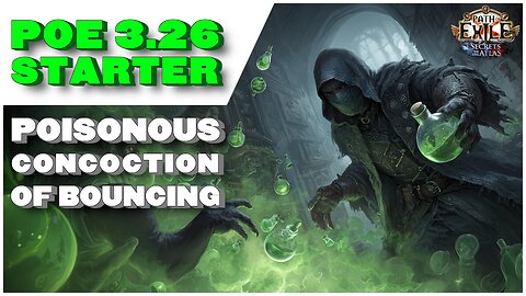 [POE 3.26] Poisonous Concoction of Bouncing League Starter Guide - What You Need To Know Get To Maps