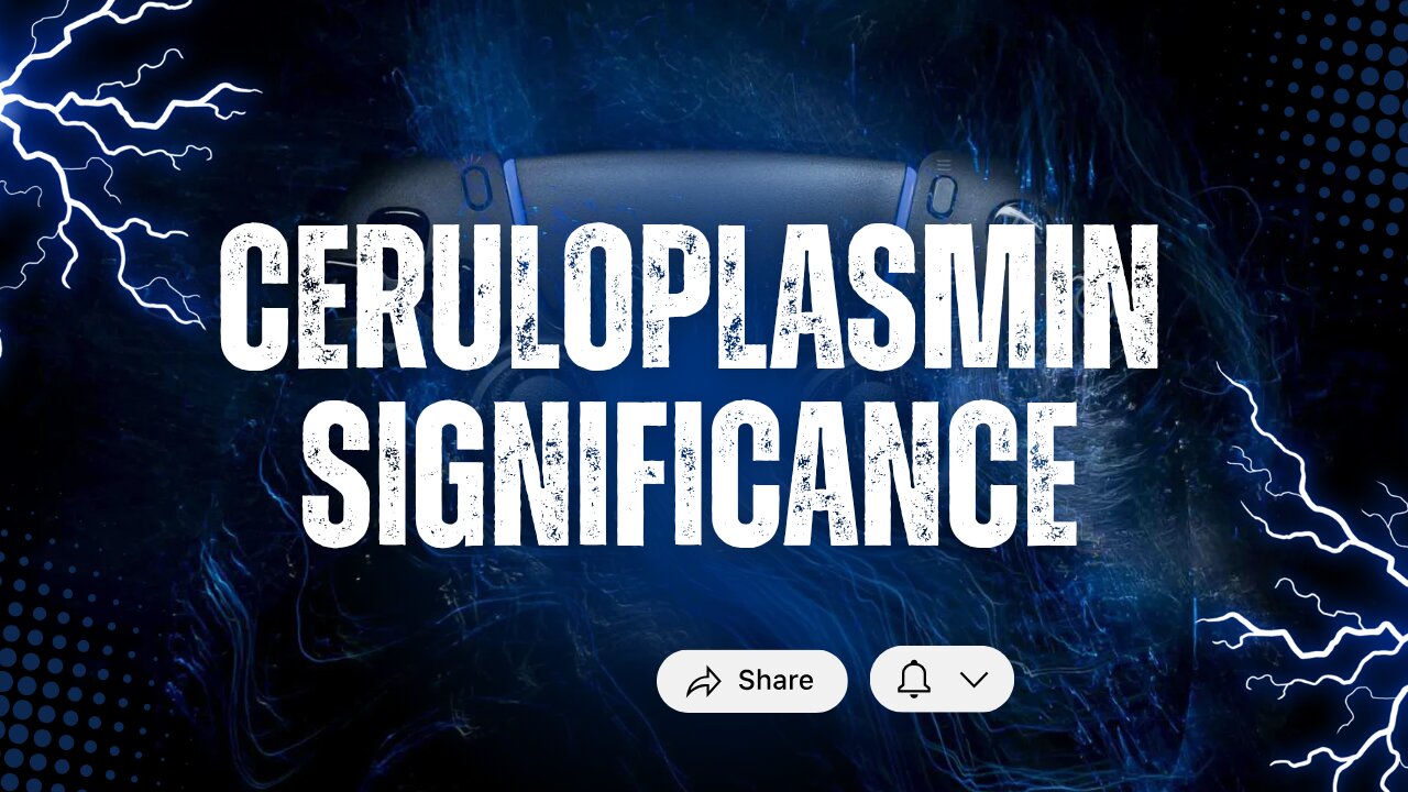 the major importance of Ceruloplasmin