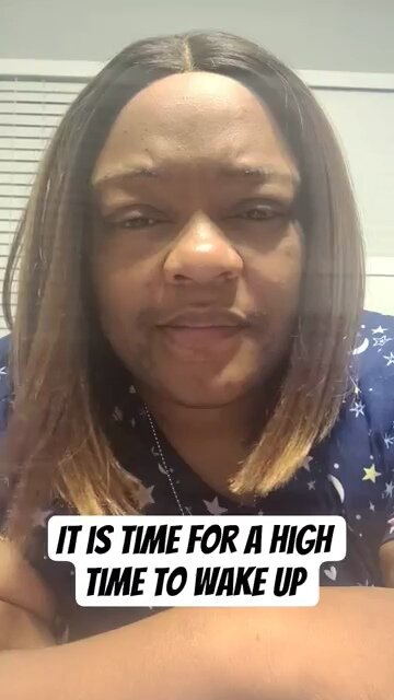 It is time for a high time to wake up