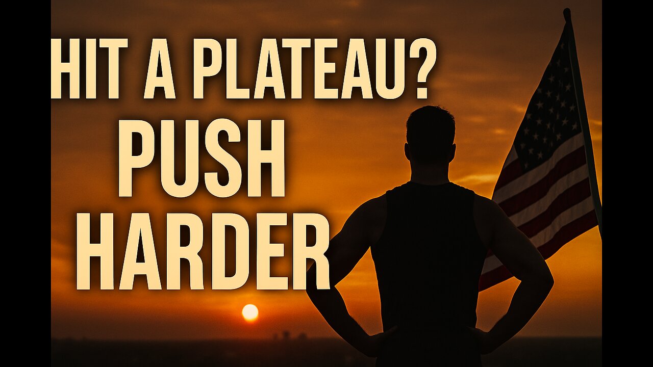When You Hit a Plateau — Push Harder