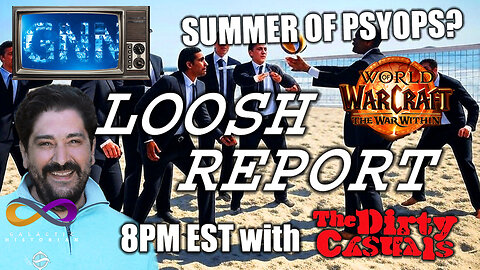 GNN Loosh Report 41 with Andrew Bartzis - The Summer Of Psyops? Followed by WoW War Within!