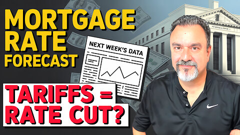 Mortgage Rate Forecast: Will Tariffs Push the Fed to Cut?