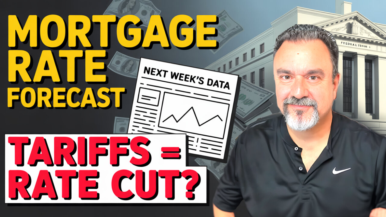 Mortgage Rate Forecast: Will Tariffs Push the Fed to Cut?