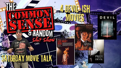 The Common Sense and Random Shit, Show (4 Devil-ish Movies)