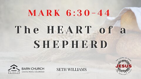 Gospel of Mark - The Heart of the Shepherd