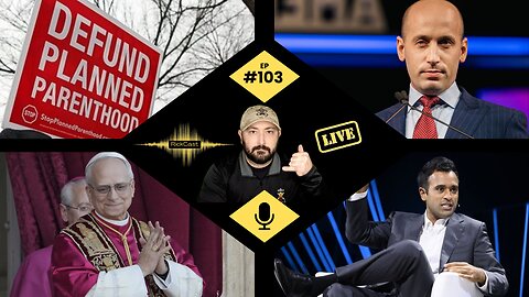GOP Blocks PP Defunding, Vivak Endorsed, Libs Attack Pope Leo XIV, Habeas Corpus Halted? | EP. 103