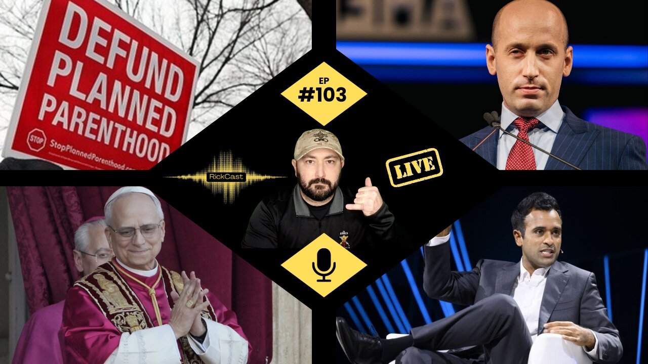 GOP Blocks PP Defunding, Vivak Endorsed, Libs Attack Pope Leo XIV, Habeas Corpus Halted? | EP. 103