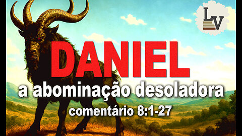 PROFETA DANIEL 8:1-27 - A Abominação Desoladora (english subtitles)