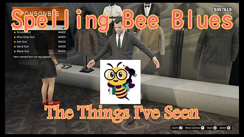 Spelling Bee Blues! (The things I've Seen)