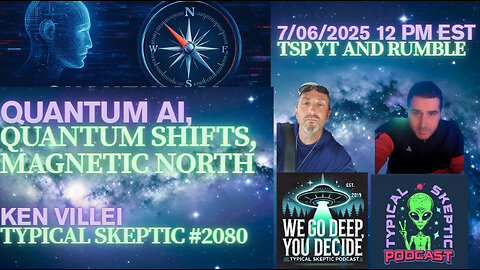 Quantum AI, Magnetic North & Shifting Realities w/ Ken Villei – TSP #2080