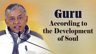 Guru According to the Development of Soul!