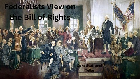 Federalist's View on the Bill of Rights
