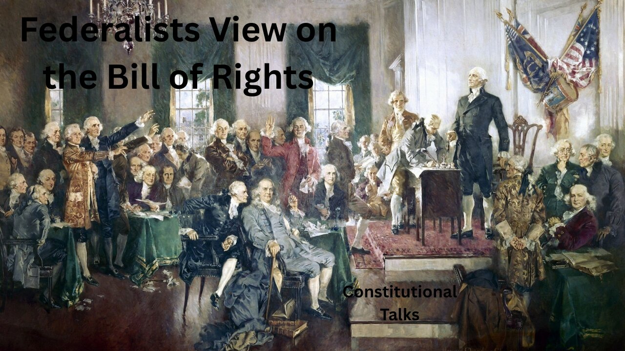 Federalist's View on the Bill of Rights