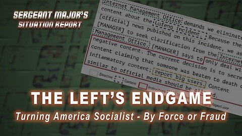 The Left's Endgame | Sergeant Major's Situation Report w/John Gillette