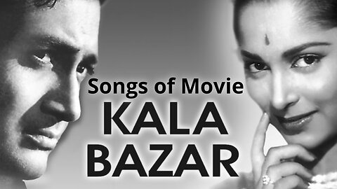 Songs of Movie Kala Bazar