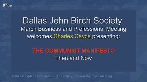 Dallas John Birch Society March 2025 Gen Bus Mtg - COMMUNIST MANIFESTO