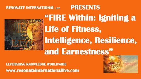 “FIRE Within: Igniting a Life of Fitness, Intelligence, Resilience, and Earnestness”