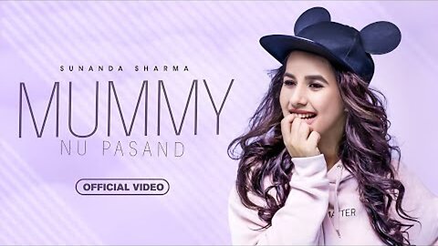 MUMMY NU PASAND (FULL VIDEO) | SUNANDA SHARMA | JAANI | LATEST PUNJABI SONG | NEW SONG