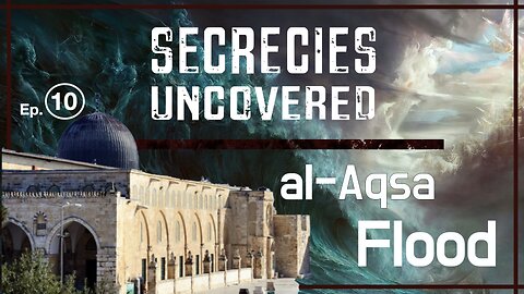 Secrecies Uncovered Ep. 10 | The Al-Aqsa Flood, Oct. 7th, & the Battle for the Temple Mount