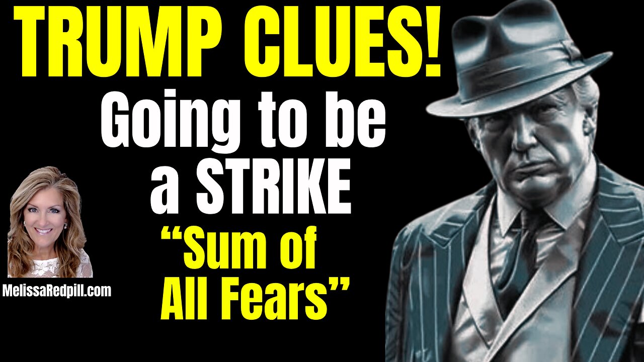 Trump Clues - Sum of All Fears, Srike, 11 AM 7-19-26