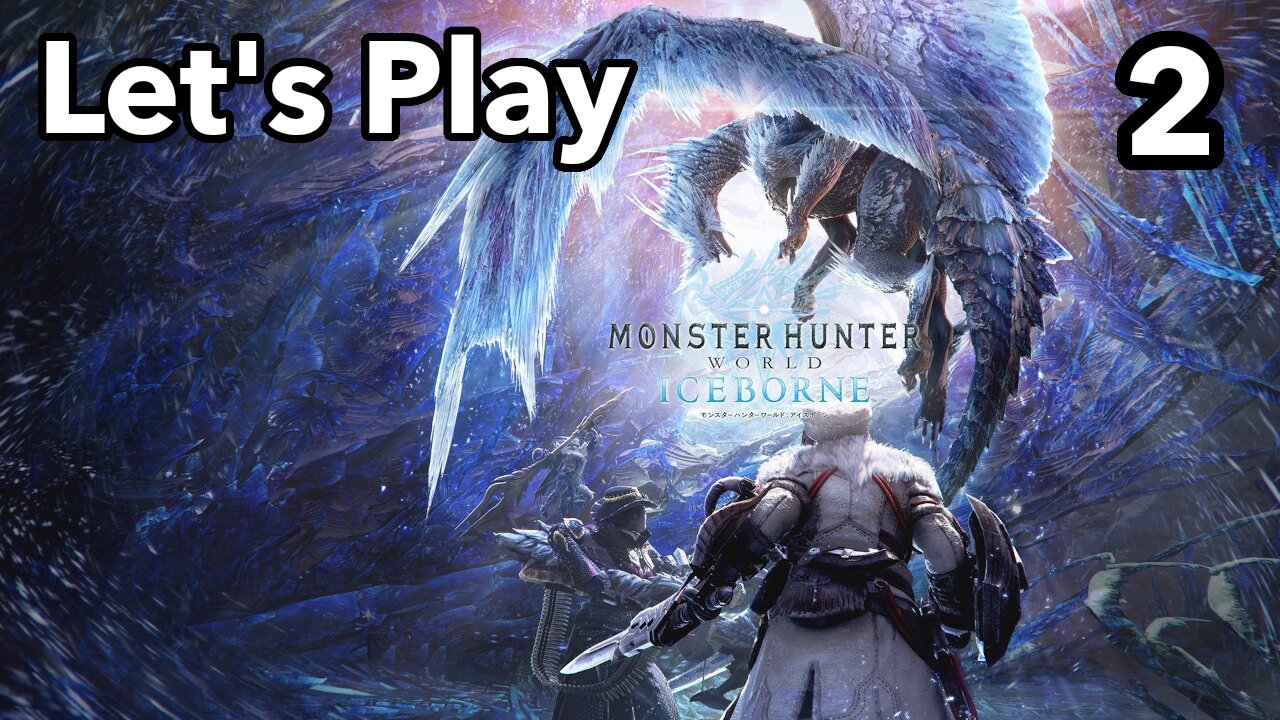 Let's Play | Monster Hunter World Iceborne - Part 2