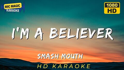 I'M A BELIEVER - SMASH MOUTH - KARAOKE
