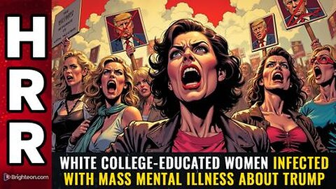 White college-educated women infected with MASS MENTAL ILLNESS about Trump