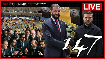 [ DPA Open Mic 147 ] Drama at the UN! Trump lectures; No one listens to Zelenskyy & Netanyahu!