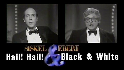 Siskel & Ebert (1989): Hail! Hail! Black & White: 5-23-98