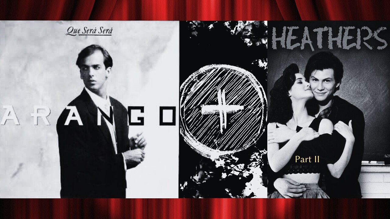 🎶 Que Será Será (1989) | Arango X Heathers (1988) 📽️ Part II