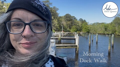 Ada Alien Queen • Call Me Ada • Take # 00024 • Morning Dock Walk