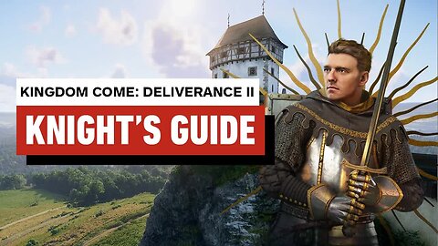 Knight’s Guide to Kingdom Come - Deliverance II