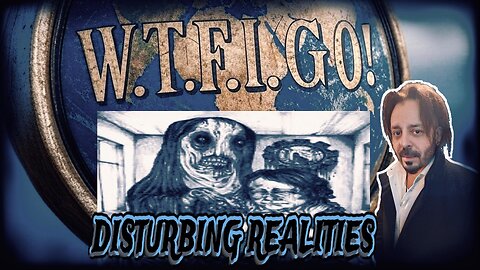 DISTURBING REALITIES!!!