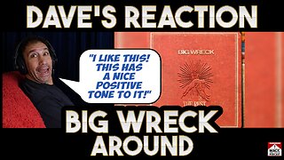 Dave's Reaction: Big Wreck — Around