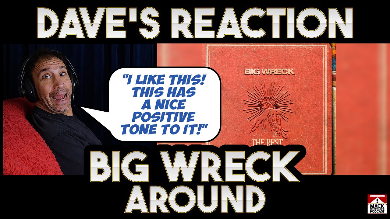 Dave's Reaction: Big Wreck — Around