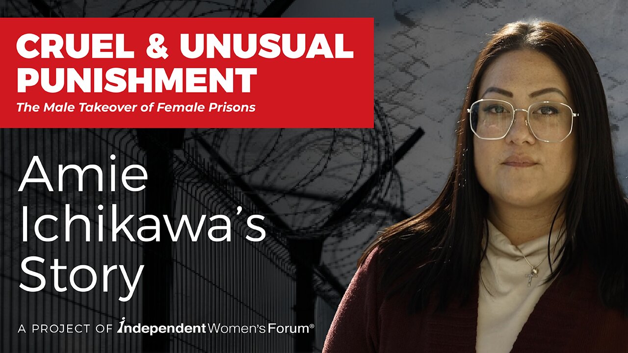 Cruel & Unusual Punishment: ‘Trans Supremacy’ Inside Women’s Prisons