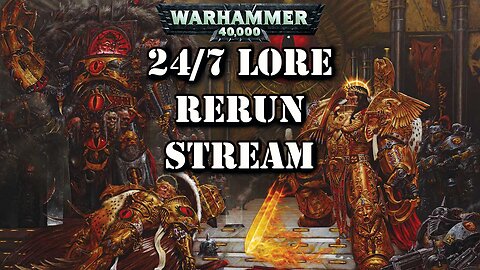 WARHAMMER 40K RADIO 24/7 SLEEP ASMR LORE & STORY RERUN STREAM