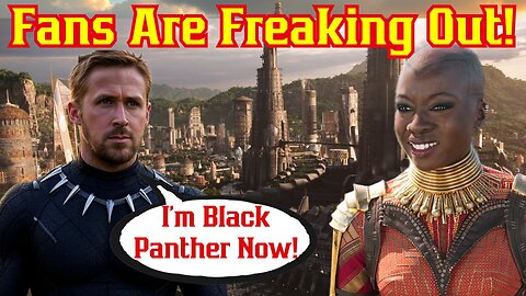 Marvel Fans FREAK OUT After New Black Panther Is Revealed! Will The MCU Cast Ryan Gosling?