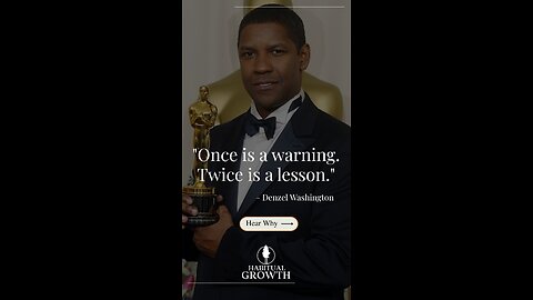 🗣️ "Once is a warning. Twice is a lesson." – Denzel Washington