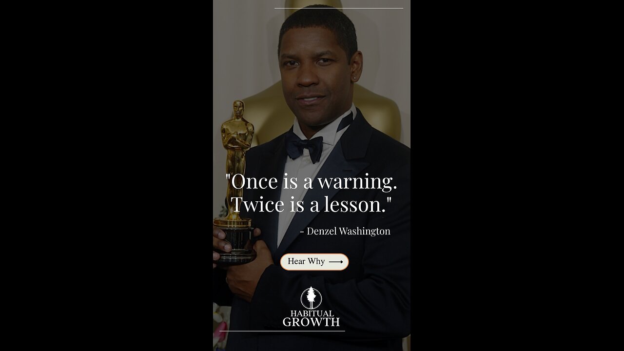 🗣️ "Once is a warning. Twice is a lesson." – Denzel Washington