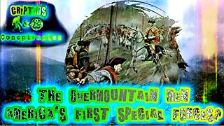 Cryptids and Conspiracies? Episode 56: The OverMountain Men: America's First Special Forces?