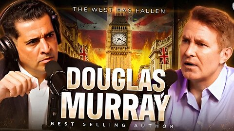 "Facts Create Chaos"-Douglas Murray: UK Riots , Mass Migration , Israel & the fall of the West