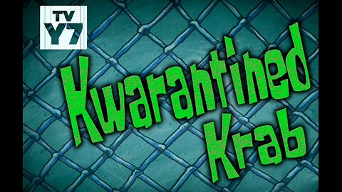 SBSP Kwarantined Krab [TEMP BANNED EPISODE]