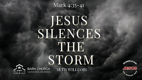 Gospel of Mark- Jesus Silences the Storm