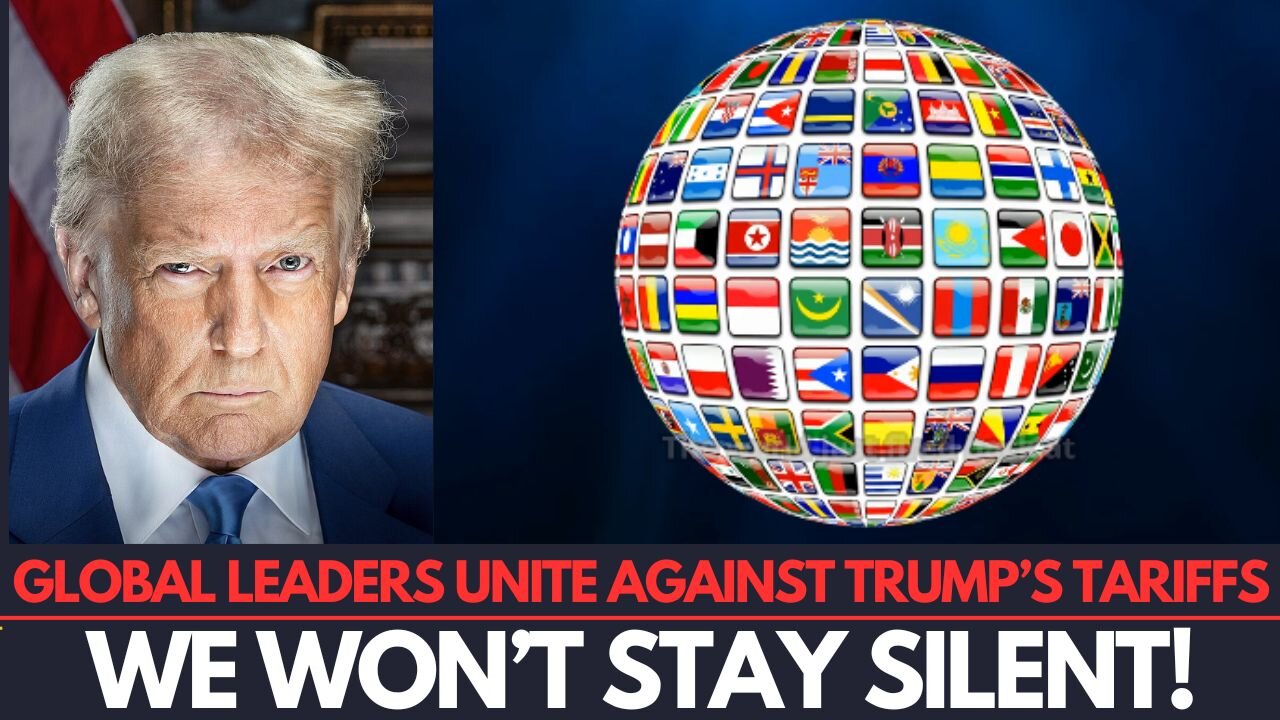 World leaders criticise Trump tariffs as major blow!