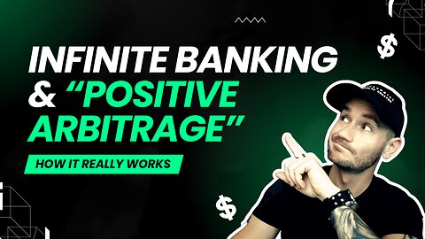 Infinite Banking and Positive Arbitrage ✅ What is Positive Arbitrage with Infinite Banking?