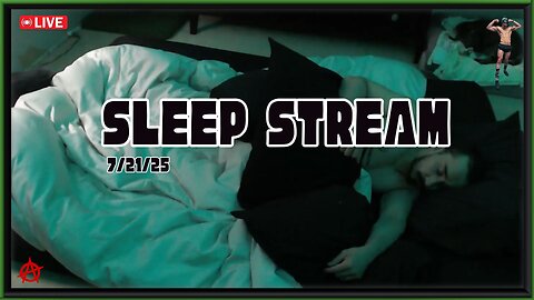 🔴 LIVE - Sleep Stream | 7/21/25 💤